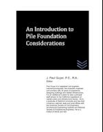 An Introduction to Pile Foundation Considerations