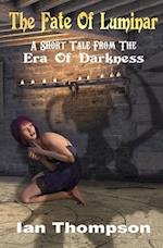 The Fate Of Luminar: A Short Tale From The Era Of Darkness 