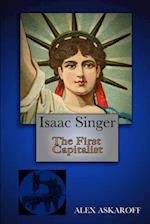 Isaac Singer: The First Capitalist 