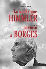 La Noche Que Himmler Conoció a Borges