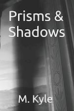 Prisms & Shadows
