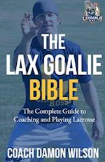 The Lax Goalie Bible
