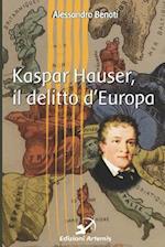 Kaspar Hauser, il delitto d'Europa