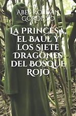 La Princesa, El Baúl Y Los Siete Dragones del Bosque Rojo