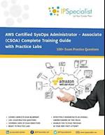 AWS Certified SysOps Administrator - Associate (CSOA) Complete Training Guide