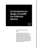 An Introduction to Design of Landfill Gas Collection Systems