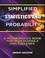 Simplified Statistics and Probability: A Mathematics Book for High Schools and Colleges 