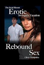 The Swirl Resort, Erotic Swinger's Vacation, Rebound Sex