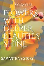 Flowers with Deeper Beauties Shine