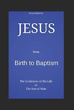 Jesus from Birth to Baptism