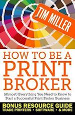 How to Be a Print Broker