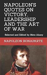 Napoleon Quotes on Victory, Leadership and the Art of War