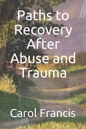 Paths to Recovery After Abuse and Trauma