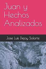 Juan Y Hechos Analizados