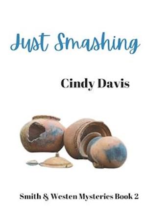 Just Smashing: Smith and Westen Mysteries, Book 2