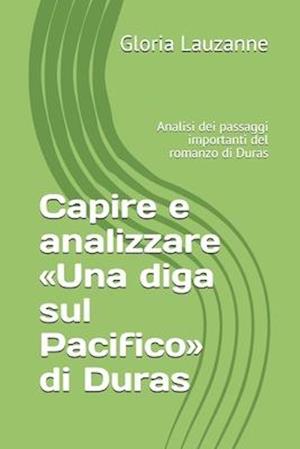 Capire e analizzare Una diga sul Pacifico di Duras