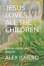 Jesus Loves All the Children