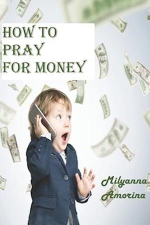 How to Pray for Money