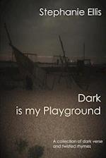 Dark is my Playground