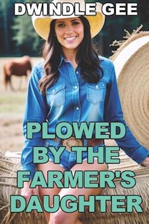 PLOWED BY THE FARMER'S DAUGHTER: Transsexual, First Time