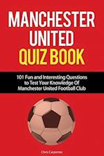 Manchester United Quiz Book: 101 Questions about Man Utd 