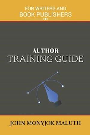 Author Training Guide: For Writers and Book Publishers