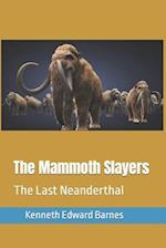 The Mammoth Slayers: The Last Neanderthal 