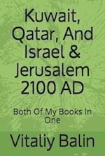 Kuwait, Qatar, and Israel & Jerusalem 2100 Ad