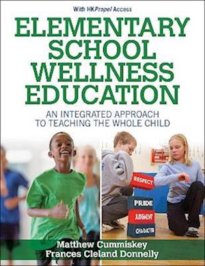 Elementary School Wellness Education : An Integrated Approach to Teaching the Whole Child