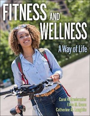 Fitness and Wellness : A Way of Life