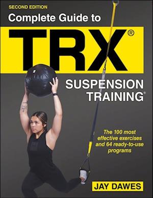 Complete Guide to TRX(R) Suspension Training(R)