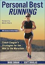 Personal Best Running : Coach Coogan’s Strategies for the Mile to the Marathon