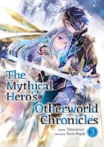 Mythical Hero's Otherworld Chronicles: Volume 3