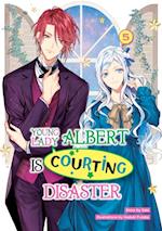 Young Lady Albert Is Courting Disaster: Volume 5