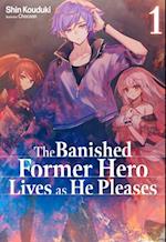 Banished Former Hero Lives as He Pleases: Volume 1