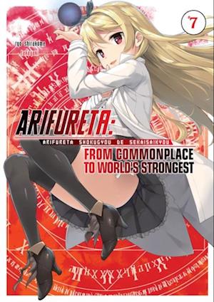 Arifureta: From Commonplace to World's Strongest: Volume 7