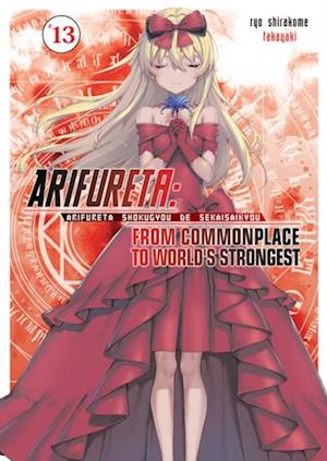 Arifureta: From Commonplace to World's Strongest: Volume 13