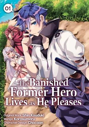 Banished Former Hero Lives as He Pleases (Manga) Volume 1