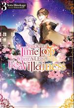 Stuck in a Time Loop: When All Else Fails, Be a Villainess Volume 3