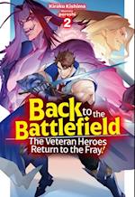 Back to the Battlefield: The Veteran Heroes Return to the Fray! Volume 2