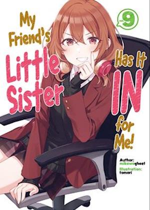 My Friend's Little Sister Has It in for Me! Volume 9