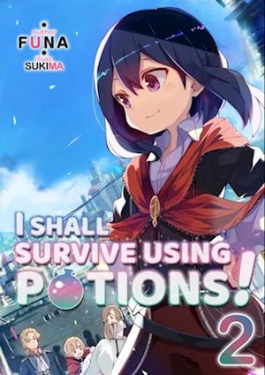 I Shall Survive Using Potions! Volume 2