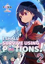 I Shall Survive Using Potions! Volume 2