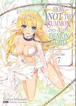 How NOT to Summon a Demon Lord: Volume 7