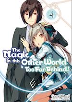 The Magic in This Other World Is Too Far Behind! Volume 4