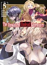 The Unwanted Undead Adventurer (Light Novel): Volume 5