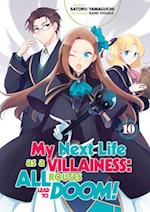My Next Life as a Villainess: All Routes Lead to Doom! Volume 10