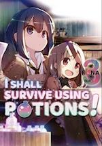 I Shall Survive Using Potions! Volume 3
