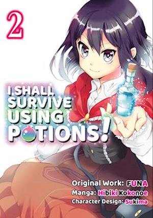 I Shall Survive Using Potions (Manga) Volume 2