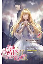 Fake Saint of the Year: You Wanted the Perfect Saint? Too Bad! Volume 4